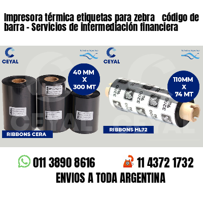 Impresora térmica etiquetas para zebra  código de barra - Servicios de intermediación financiera